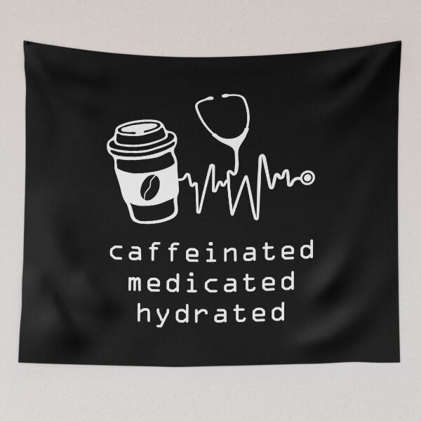 Item preview, Caffeinated Medicated Hydrated Heartbeat Coffee Lover Nurse designed and sold by Designer-Girl.