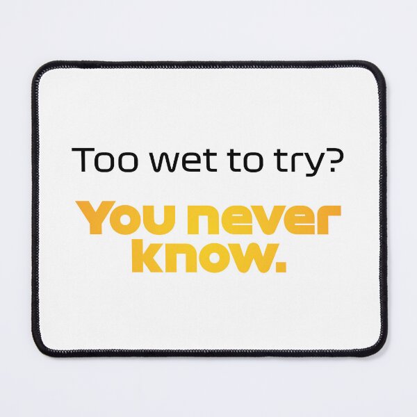Item preview, Driver #4 Too Wet to Try? You Never Know | Best Team Radio Australia 2023 Season (Original) designed and sold by FilipeFerreira.