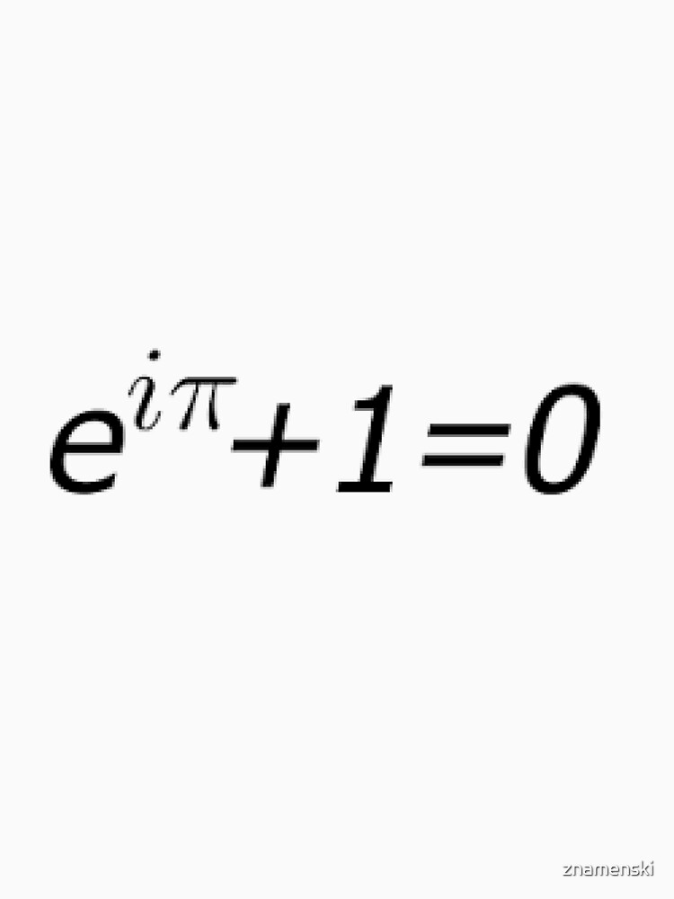 Euler's Identity, Math, Mathematics, Science, formula, equation, #Euler's #Identity #tshirt #EulersIdentity #Math #Mathematics #Science #formula #equation  by znamenski