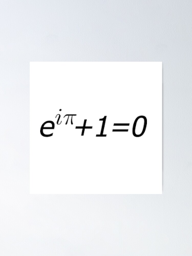 Alternate view of Euler's Identity, Math, Mathematics, Science, formula, equation, #Euler's #Identity #tshirt #EulersIdentity #Math #Mathematics #Science #formula #equation Poster