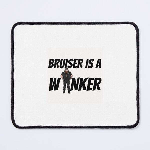Item preview, Bruiser Is A W*nker designed and sold by Bruiser Pro Wrestler .