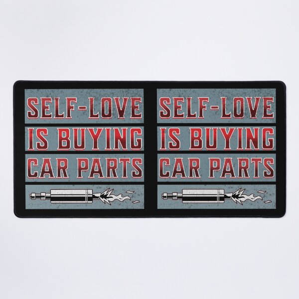 Item preview, Self-Love Is Buying Car Parts Funny Sarcastic Racecars Motivational Auto Parts Garage Mechanic Driver Racing Cars designed and sold by CarantinedChaos.
