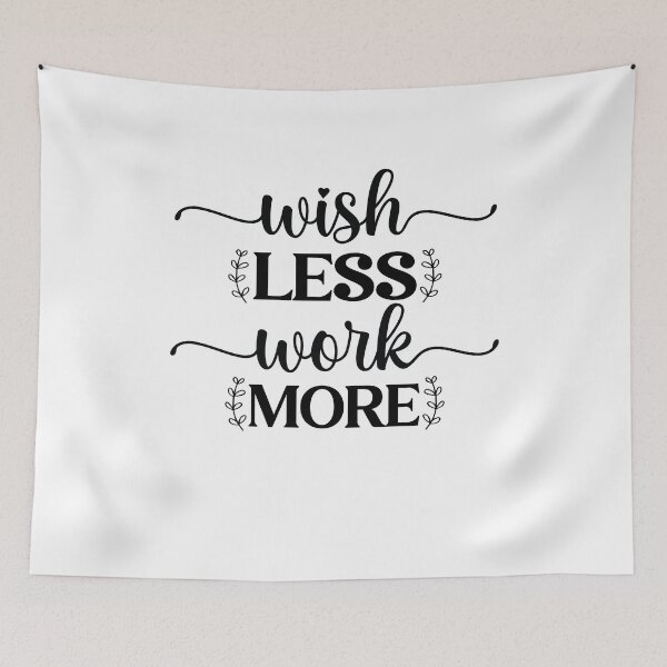 Item preview, Wish Less Work More designed and sold by Mike Notis.