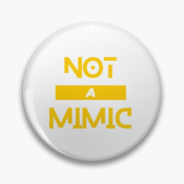Item preview, Not a Mimic designed and sold by Febooth19.