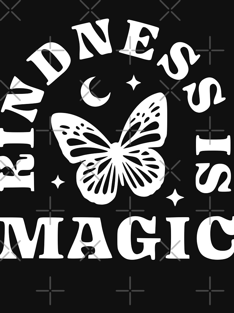 Discover Kindness Is Magic, Boho Butterfly, Inspirational saying, Aesthetic, Aesthetic Girl | Essential T-Shirt 