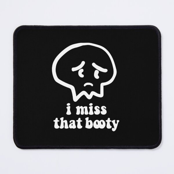 Item preview, i miss that bootyyy designed and sold by unnonx.