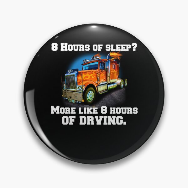 Item preview, Big Rig  Truck Driver Trucker 8 Hours Of Sleep? designed and sold by fantasticdesign.