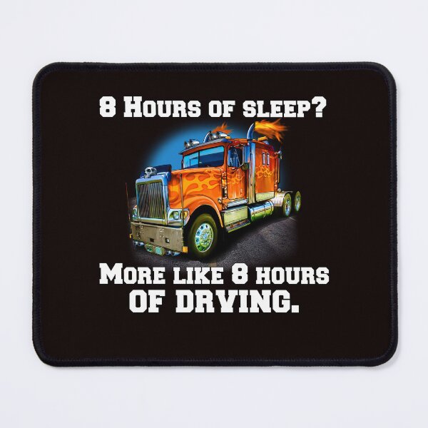 Item preview, Big Rig Truck Driver Trucker 8 Hours Of Sleep? designed and sold by fantasticdesign.