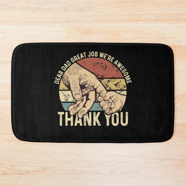 Item preview, Dear Dad Great Job We're Awesome Thank You designed and sold by PrintsGate.