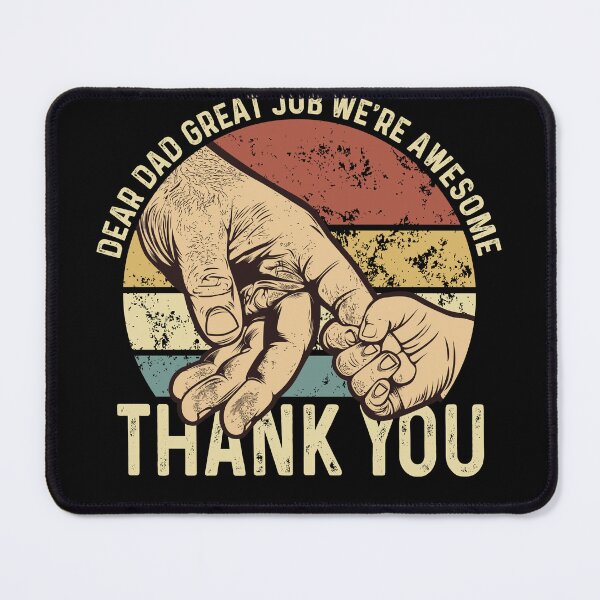 Item preview, Dear Dad Great Job We're Awesome Thank You designed and sold by PrintsGate.