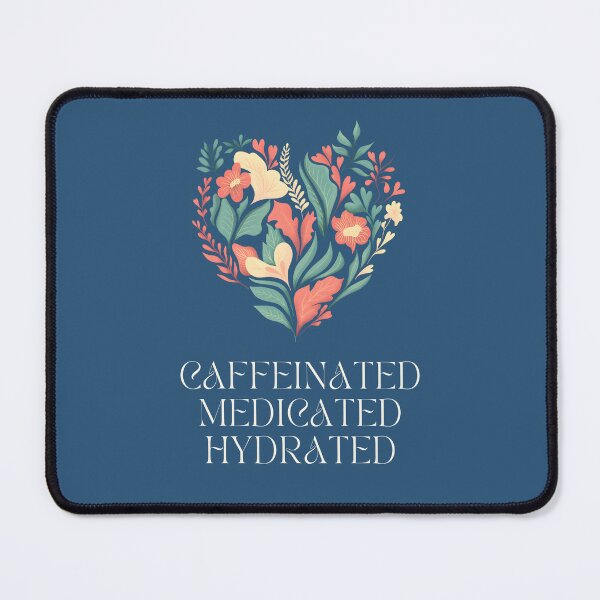 Item preview, Caffeinated Medicated Hydrated | Strong | Fresh designed and sold by ArtfulDelights.