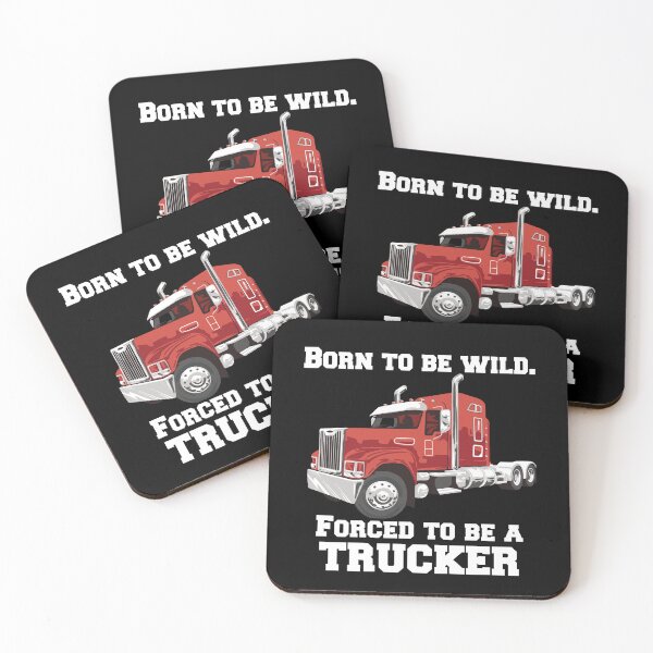 Item preview, Big Rig Truck Driver Trucker Born To Be Wild, Forced To Be A Trucker designed and sold by fantasticdesign.