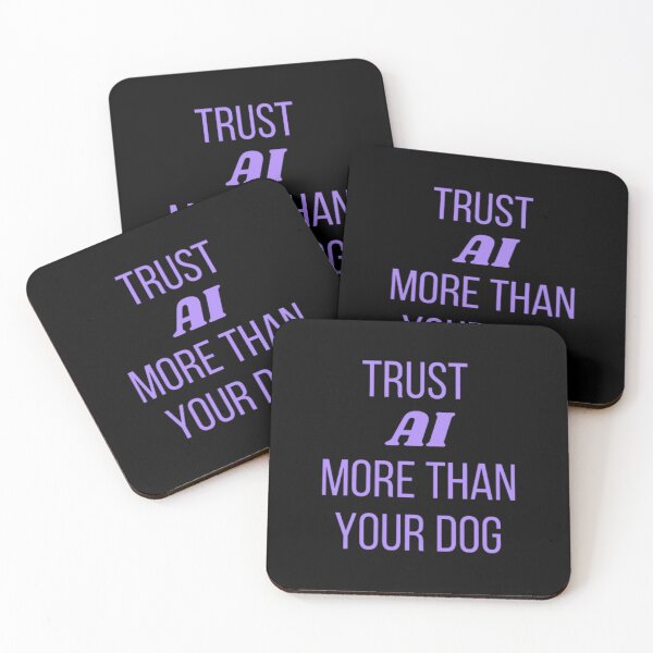 Item preview, Trust AI more than your dog designed and sold by TeePassion.