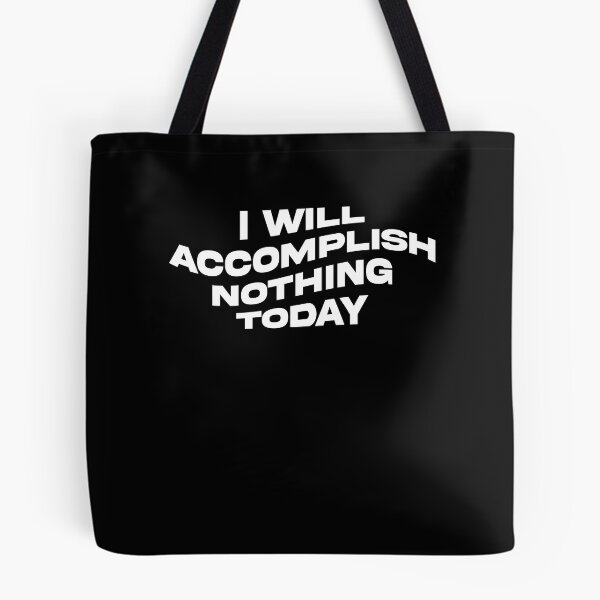 Item preview, I Will Accomplish Nothing Today Funny Lazy Humor Sarcasm Gift designed and sold by TMelonShop.