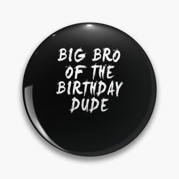 Item preview, Big Bro Of The Birthday Dude Celebration Squad Big Brother Gift designed and sold by TMelonShop.