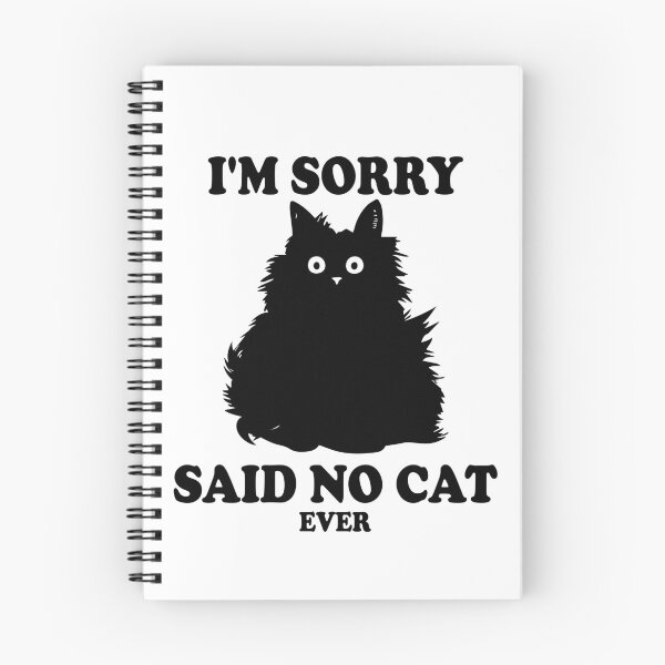 Item preview, Im Sorry I Said No Cat Ever Funny Sarcastic Kitten Cat Lover Gift designed and sold by TMelonShop.