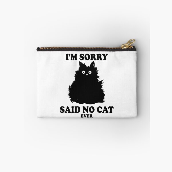 Item preview, Im Sorry I Said No Cat Ever Funny Sarcastic Kitten Cat Lover Gift designed and sold by TMelonShop.