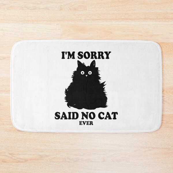 Item preview, Im Sorry I Said No Cat Ever Funny Sarcastic Kitten Cat Lover Gift designed and sold by TMelonShop.