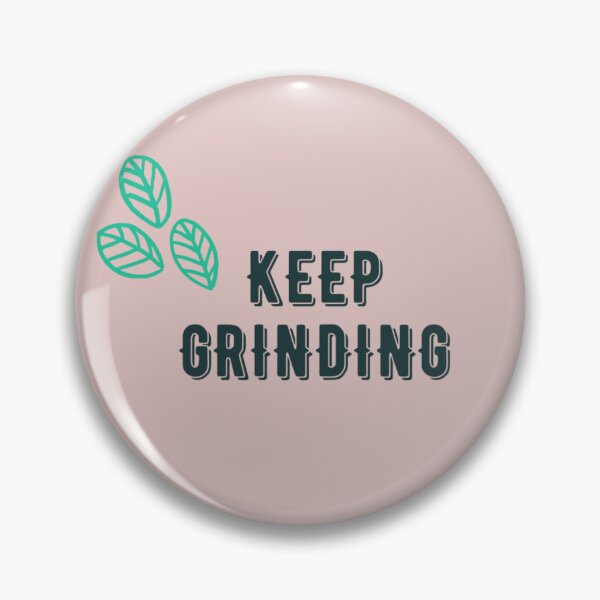 Item preview, Keep Grinding designed and sold by SirenMoon.