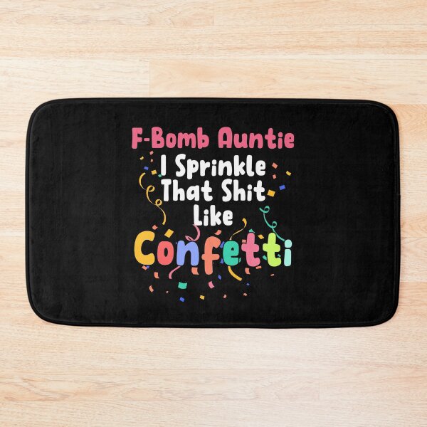 Item preview, F-Bomb Auntie I Sprinkle That Like Confetti Funny Aunt Jokes Gift designed and sold by TMelonShop.