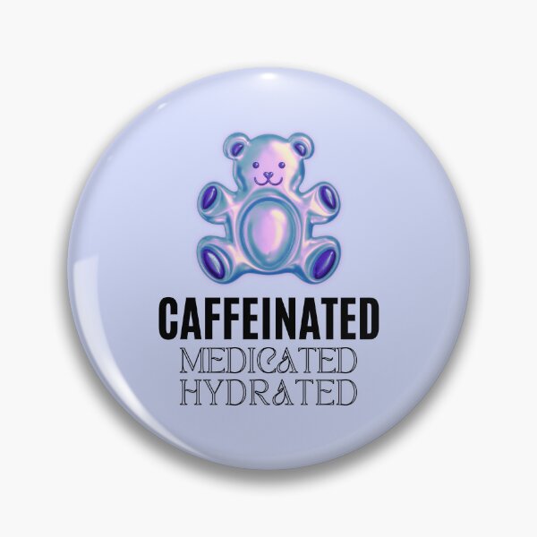Item preview, Caffeinated Medicated Hydrated | Fresh | Healthy designed and sold by ArtfulDelights.