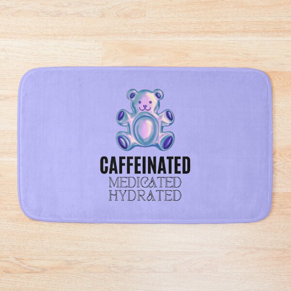 Item preview, Caffeinated Medicated Hydrated | Fresh | Healthy designed and sold by ArtfulDelights.