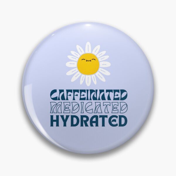 Item preview, Caffeinated Medicated Hydrated | Fresh | Healthy designed and sold by ArtfulDelights.