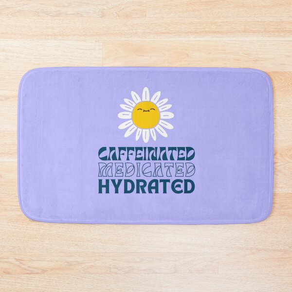 Item preview, Caffeinated Medicated Hydrated | Fresh | Healthy designed and sold by ArtfulDelights.