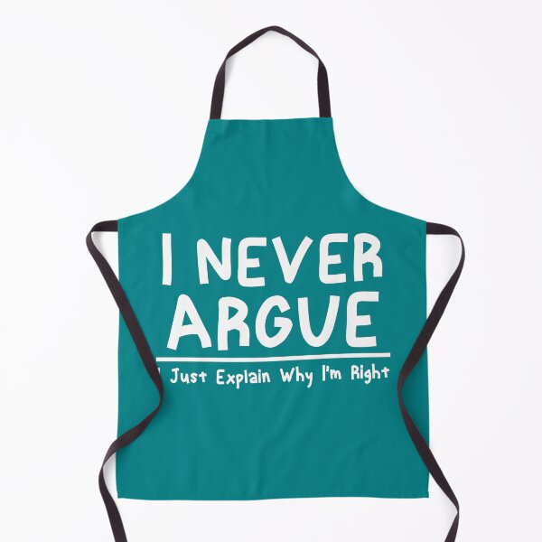Item preview, I Never Argue I Just Explain Why I'm Right designed and sold by seritik.