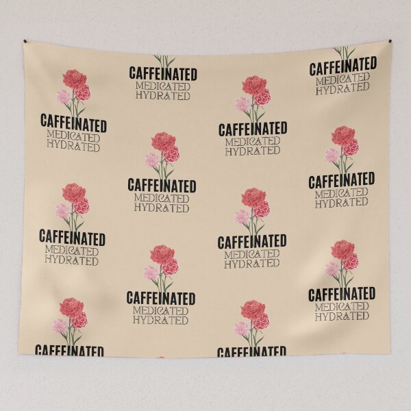 Item preview, Caffeinated Medicated Hydrated | Fresh | Healthy designed and sold by ArtfulDelights.