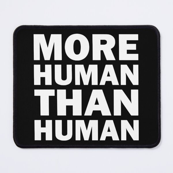 Item preview, More Human Than Human designed and sold by Johnny-Zero.