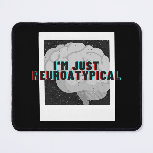 Item preview, I’m just neuroatypical, photo designed and sold by ThingsByHerkiel.