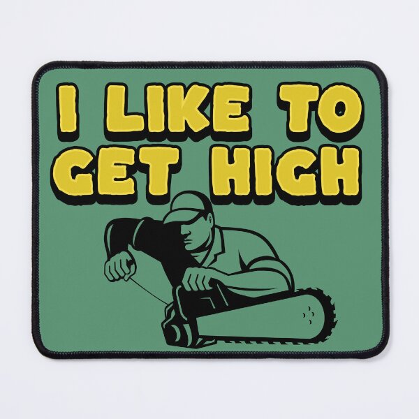Item preview, I Like To Get High - Gifts For Arborists designed and sold by GasparArts.