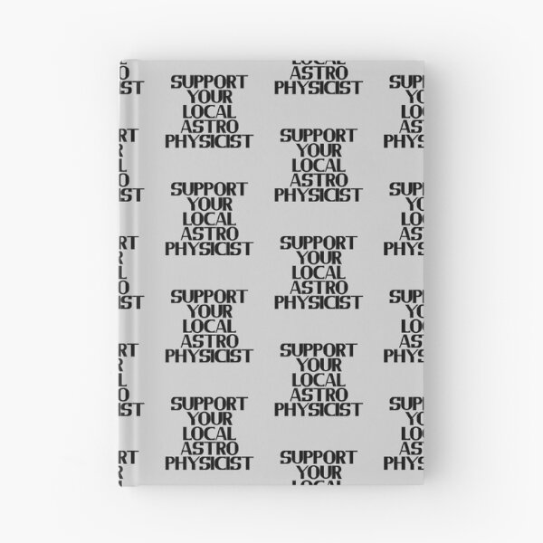Item preview, Support Your Local Astrophysicist designed and sold by Chubuter.