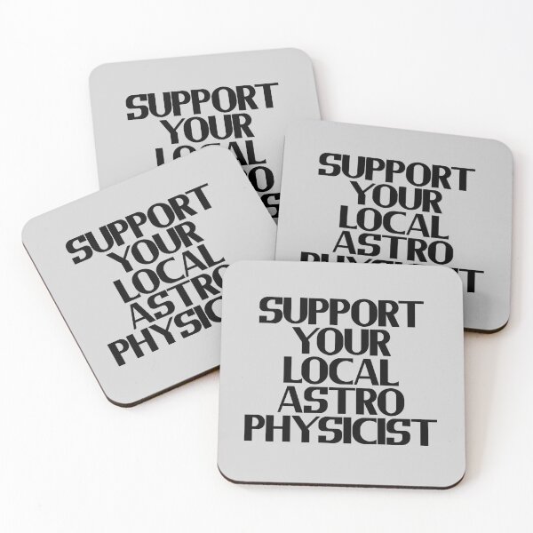 Item preview, Support Your Local Astrophysicist designed and sold by Chubuter.