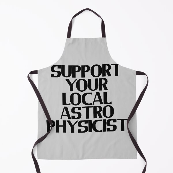 Item preview, Support Your Local Astrophysicist designed and sold by Chubuter.