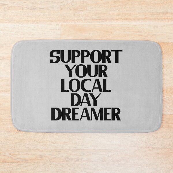Item preview, Support Your Local Daydreamer designed and sold by Chubuter.
