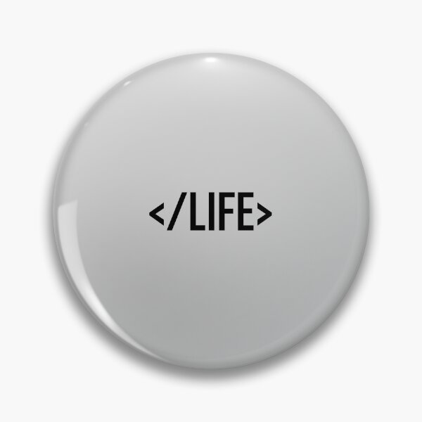 Item preview, Life, Html Closing brackets designed and sold by Chubuter.
