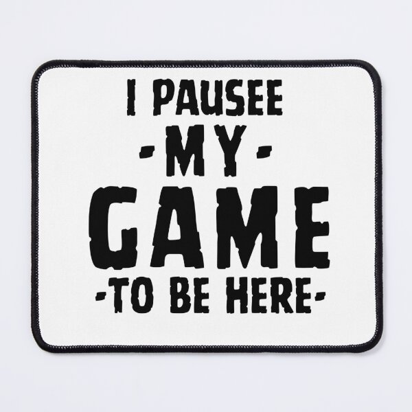 Item preview, I Paused My Game to Be Here sticker designed and sold by jakarshop.