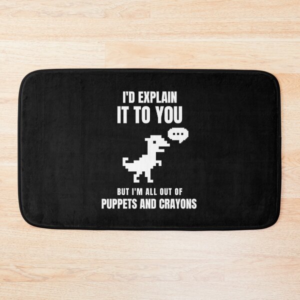 Item preview, I'D EXPLAIN IT TO YOU, BUT I'M ALL OUT OF PUPPETS AND CRAYONS designed and sold by MurmuringShop.