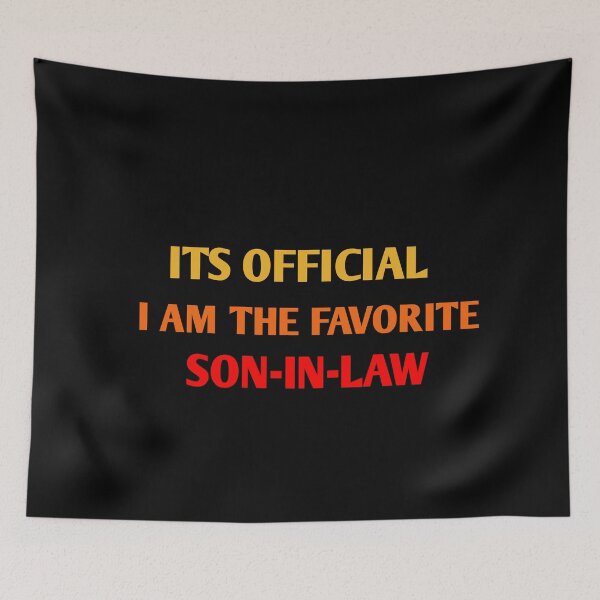 Item preview, its official My son-in-law is my favorite child designed and sold by sarina G.