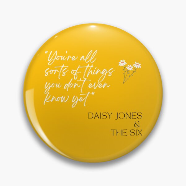 Item preview, Daisy Jones and the Six - quote - all sorts of things designed and sold by jessstachera.