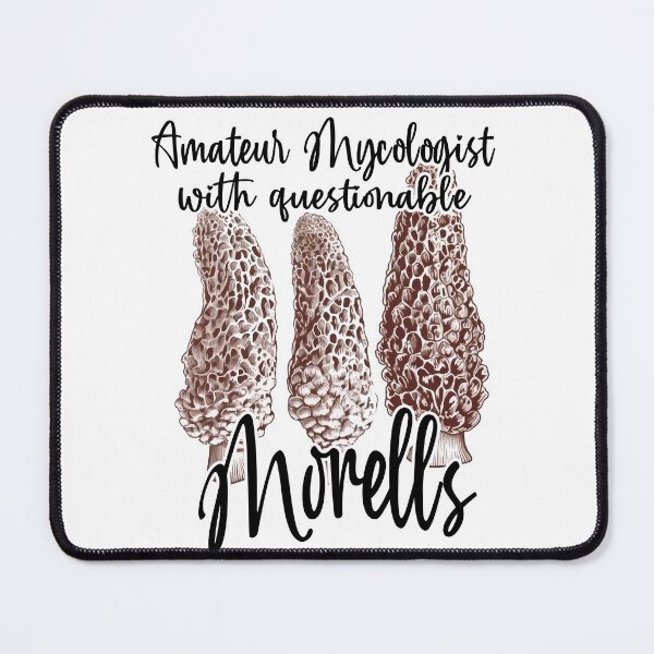 Item preview, Amateur mycologist with questionable morels designed and sold by knuppify.