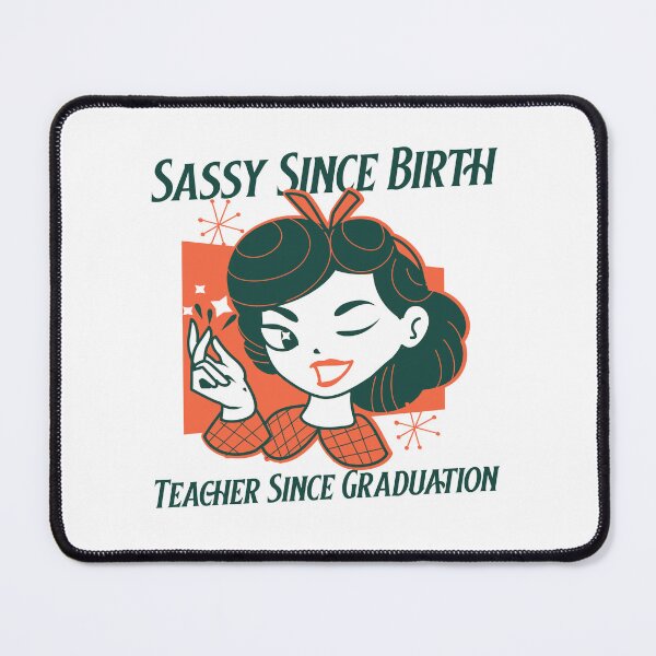Item preview, Sassy Since Birth, Vintage Teacher Pride, Educator Chic designed and sold by ElLocoMus.