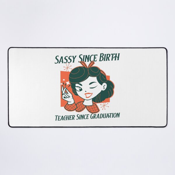 Item preview, Sassy Since Birth, Vintage Teacher Pride, Educator Chic designed and sold by ElLocoMus.