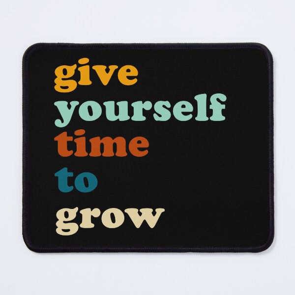 Item preview, Give yourself time to grow designed and sold by HappyTrippy.