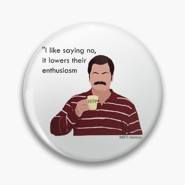 Item preview, ISTP | I like saying no, it lowers their enthusiasm | MBTI meme designed and sold by MBTImemes.