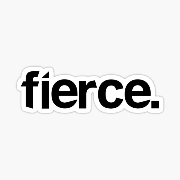 Fierce Meaning Gifts & Merchandise for Sale