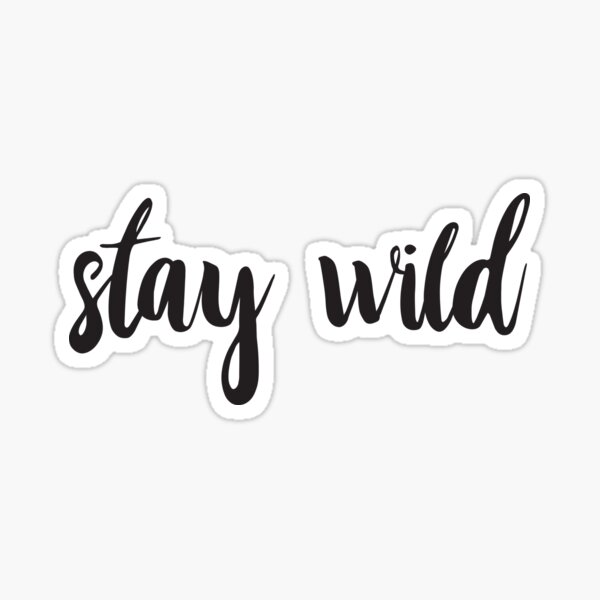 stay wild text Sticker