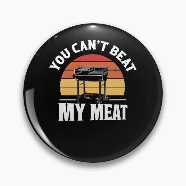 Item preview, You Can't Beat My Meat Smoker BBQ Grilling designed and sold by Artee79.